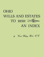 Ohio Wills And Estates To 1850: An Index 0806355824 Book Cover