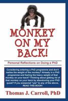 Monkey on My Back: Personal Reflections on Doing a PhD 1502391473 Book Cover