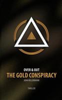 Das Gold-Komplott: Over & Out 3741226521 Book Cover
