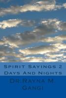 Spirit Sayings 2: Days and Nights 1539488659 Book Cover