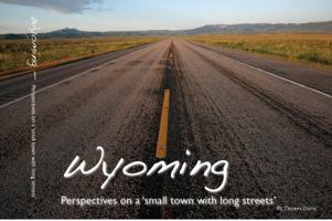 Wyoming : Perspectives on a 'small Town with Long Streets' 1733072608 Book Cover