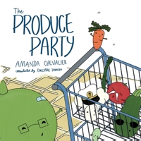 The Produce Party B0BJ13QBZD Book Cover
