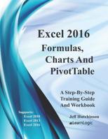 Excel 2016 Formulas, Charts, And PivotTable: Supports Excel 2010, 2013, And 2016 1975985990 Book Cover