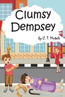 Clumsy Dempsey: Every Cloud has a Silver Lining: Good for Kids Ages 3-5 Ages 6-8 B0997VT9T4 Book Cover