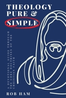 Theology Pure & Simple: A Devotional Guide Through The Core Doctrines Of The Christian Faith B0FH82DMMT Book Cover