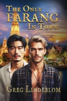 The Only Farang in Town: A Cross Cultural MM Romance B0FCPQVBQV Book Cover