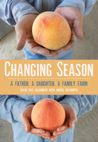 Changing Season: A Father, A Daughter, A Family Farm 1597143669 Book Cover
