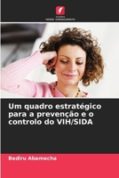 Um quadro estratégico para a prevenção e o controlo do VIH/SIDA (Portuguese Edition) 6207673883 Book Cover
