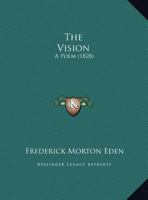 The Vision: A Poem 1241680108 Book Cover