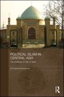 Political Islam in Central Asia: The Challenge of Hizb Ut-Tahrir 0415553997 Book Cover