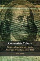 Counterfeit Culture: Truth and Authenticity in the American Prose Epic Since 1960 1108428487 Book Cover