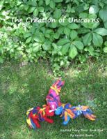 Knitted Fairy Tales Book One: The Creation of Unicorns 0557612942 Book Cover