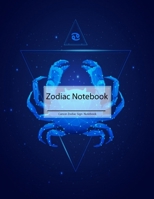 Cancer Zodiac Notebook: Zodiac Notebook: Zodiac Composition Notebook Cancer Sign 1651125570 Book Cover