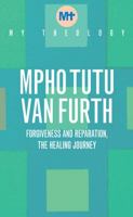 My Theology: Forgiveness and Reparation - The Healing Journey 1913657841 Book Cover