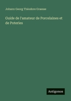 Guide de l'amateur de Porcelaines et de Poteries 336822638X Book Cover