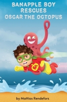 Banapple Boy rescues Oscar the Octopus 9994999583 Book Cover