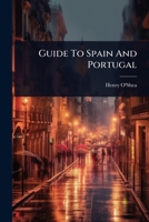 Guide To Spain And Portugal 1024925641 Book Cover