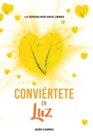 Convi�rtete en Luz: La verdad nos hace libres 8418098236 Book Cover