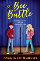 Bee Battle : Spelling, Spiders and the Secrets of Like 1958713082 Book Cover