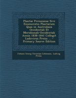 Plantae Preissianae Sive Enumeratio Plantarum Quas in Australasia Occidentali Et Meridionali-Occidentali Annis 1838-1841 Collegit Ludovicus Preiss ... 1289934258 Book Cover
