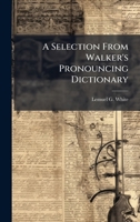 A Selection From Walker's Pronouncing Dictionary 1023930536 Book Cover