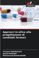 Approcci in-silico alla progettazione di candidati farmaci 6209641903 Book Cover