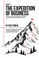 Craft: The Expedition of Business: Proven Tools and Insights for Leaders of Small and Mid-sized Businesses B0GTX87CGV Book Cover