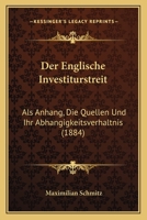 Der Englische Investiturstreit: Als Anhang, Die Quellen Und Ihr Abhangigkeitsverhaltnis (1884) 1160431310 Book Cover