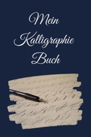 Mein Kalligraphie Buch: Kalliegraphie Buch | Übungsbuch | Übungsheft | Notebook 120 Kalligraphie Papier | Für Schwungübungen 1688756108 Book Cover