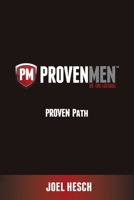 Proven Path: Proven Path to Sexual Integrity: Help with pornography, lust, masturbation or sex addiction from a Biblical perspective (Proven Men) 1940011116 Book Cover