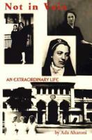 Not in Vain: An Extraordinary Life 1889409189 Book Cover