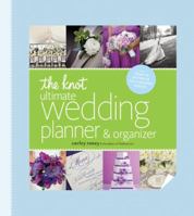 The Knot Ultimate Wedding Planner: Worksheets, Checklists, Etiquette, Calendars, and Answers to Frequently Asked Questions 0770433774 Book Cover