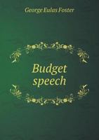 Budget Speech: Delivered in the House of Commons, Tuesday, 5th March, 1889 1140539434 Book Cover