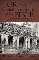 Great Controversies of the Bible:Myth, Fact, and Fallacy 1450206921 Book Cover