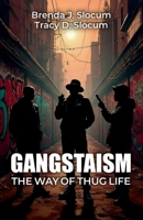 Gangstaism The Way of Thug Life: Street Chronicles B0FJ6C1WFN Book Cover