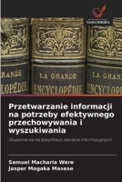 Przetwarzanie informacji na potrzeby efektywnego przechowywania i wyszukiwania (Polish Edition) 6630115848 Book Cover