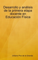 Desarrollo y Anlisis de La Primera Etapa Docente En Educacin Fsica 1847996574 Book Cover