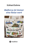 Mallorca ist immer eine Reise wert (German Edition) 3384228855 Book Cover
