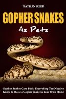 GOPHER SNAKE As Pets: Gopher Snakes Care Book: Everything You Need to Know to Raise a Gopher Snake in Your Own Home B0F23F9YJD Book Cover