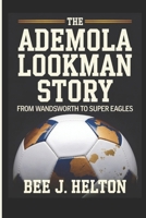 The Ademola Lookman Story: From Wandsworth to Super Eagles B0DR5QBXZ8 Book Cover