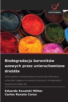 Biodegradacja barwników azowych przez unieruchomione drożdże 6209098339 Book Cover