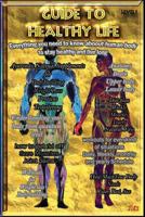 Guide to Healthy Life: Everthing you need to know to stay healthy and fit 1979091927 Book Cover