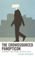 The Crowdsourced Panopticon: Conformity and Control on Social Media 153817409X Book Cover