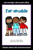 Ser amable: Colección Lee conmigo: Libros para niños [Edición desarrollo socioemocional] (Spanish Edition) 1960304151 Book Cover