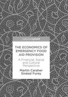The Economics of Emergency Food Aid Provision: A Financial, Social and Cultural Perspective 3319785052 Book Cover