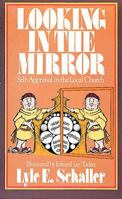 Looking in the Mirror: Self-Appraisal in the Local Church 068722635X Book Cover