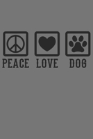 Peace Love Dog: Dina5 Gepunktet Notizbuch Punkteraster Tagebuch Planer Notizblock Kladde Journal Strazze F�r Hundeliebhaber 1672517516 Book Cover