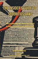 The Insider's Guide to Securities Law: Navigating the Intricacies of Public and Private Offerings B0C5Q4PKPL Book Cover