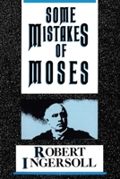 Some Mistakes of Moses 1440088756 Book Cover