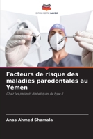 Facteurs de risque des maladies parodontales au Yémen (French Edition) 620774697X Book Cover